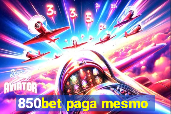 850bet paga mesmo